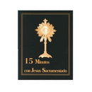 15 Minutos con Jesús Sacramentado - Librería y Artículos Religiosos San Judas Tadeo