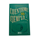 Cuéntame un ejemplo - Colección de 367 cuentos y anécdotas con enseñanza cristiana