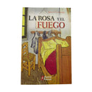LA ROSA Y EL FUEGO