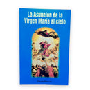 La Asuncion de la Virgen Maria al Cielo
