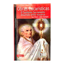 Obras Eucarísticas El Santísimo Sacramento: Jesucristo entre nosotros Tomo 1