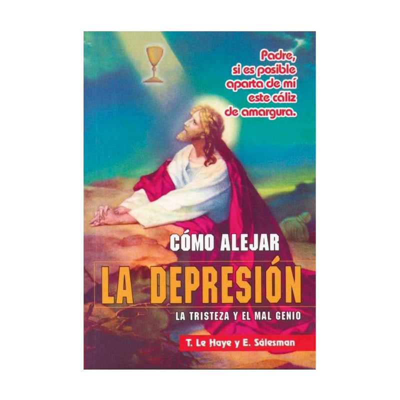 Como alejar la depresión, la tristeza y el mal genio - Librería y Artículos Religiosos San Judas Tadeo