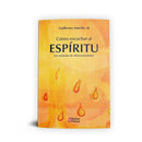 Cómo escuchar al Espíritu, Un método de discernimiento - Librería y Artículos Religiosos San Judas Tadeo