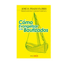Cómo Evangelizar a Los Bautizados - Librería y Artículos Religiosos San Judas Tadeo