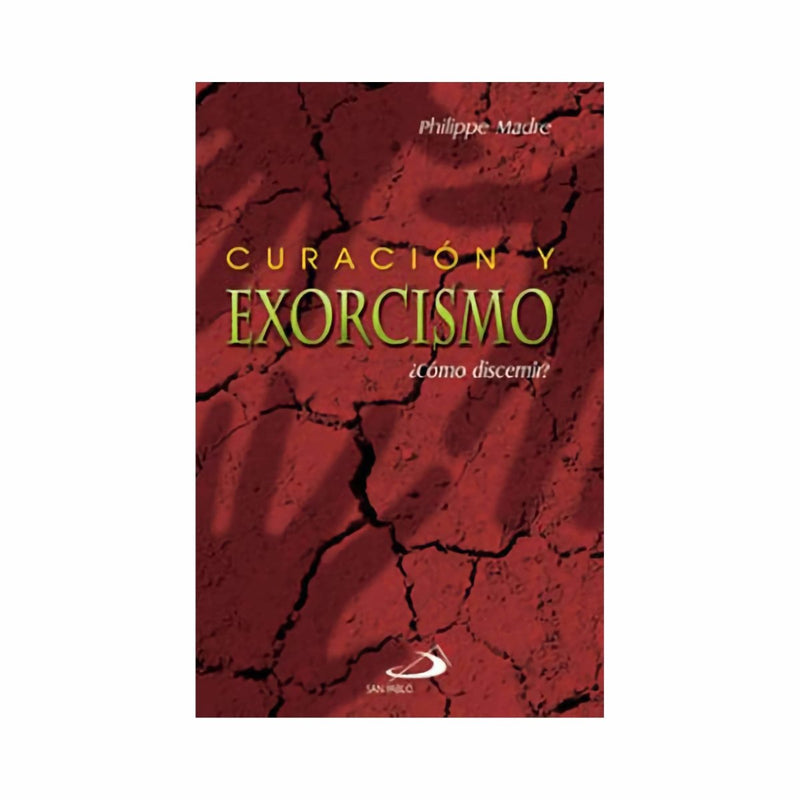 Curación y exorcismo, ¿Cómo discernir?. Philippe Madre - Librería y Artículos Religiosos San Judas Tadeo