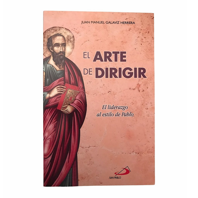 El Arte De Dirigir , El Liderazgo Al Estilo De Pablo - Librería y Artículos Religiosos San Judas Tadeo