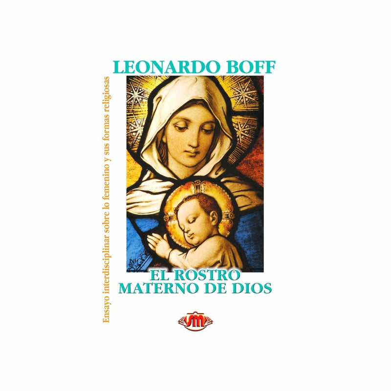 El rostro materno de Dios, Leonardo Boff - Librería y Artículos Religiosos San Judas Tadeo