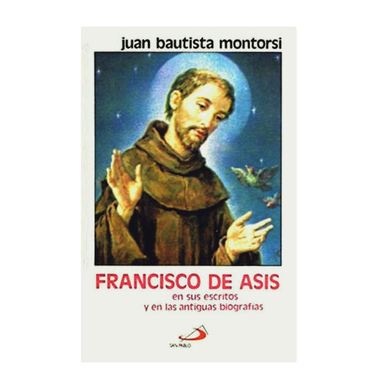 Francisco De Asís, En sus escritos y en las antiguas biografías - Librería y Artículos Religiosos San Judas Tadeo