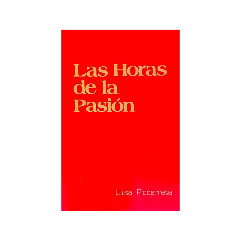 Las Horas De La Pasión, Luisa Piccarreta - Librería y Artículos Religiosos San Judas Tadeo