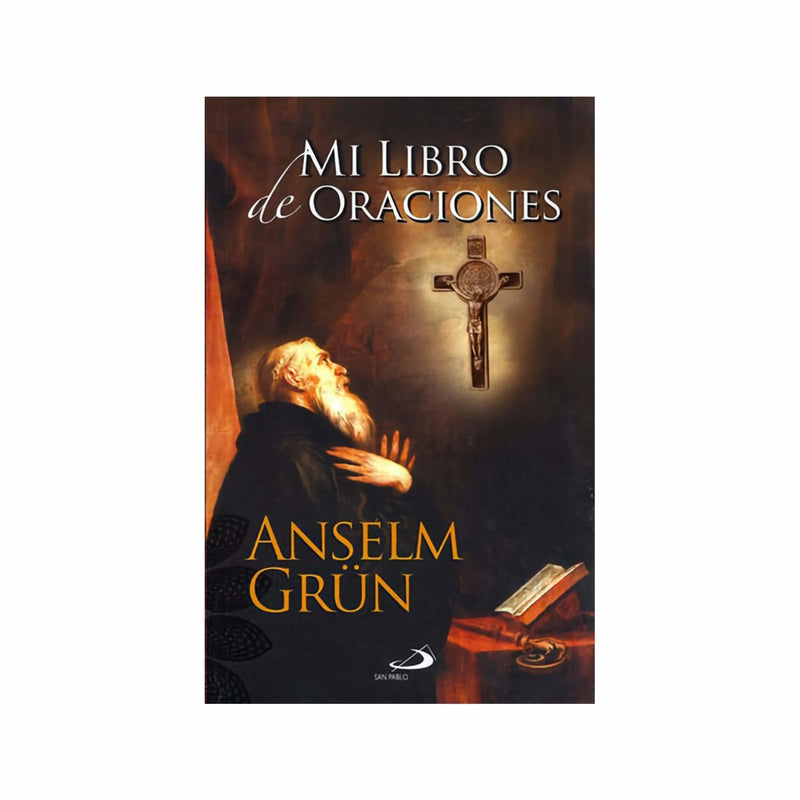 Mi libro de oraciones, Anselm Grün - Librería y Artículos Religiosos San Judas Tadeo
