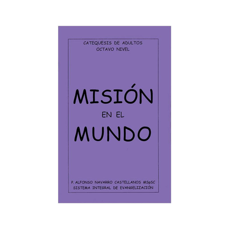 Misión en el Mundo (8° nivel), P. Alfonso Navarro - Librería y Artículos Religiosos San Judas Tadeo