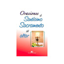 Oraciones al Santísimo Sacramento del Altar, Juan A. Caamaño Madero - Librería y Artículos Religiosos San Judas Tadeo