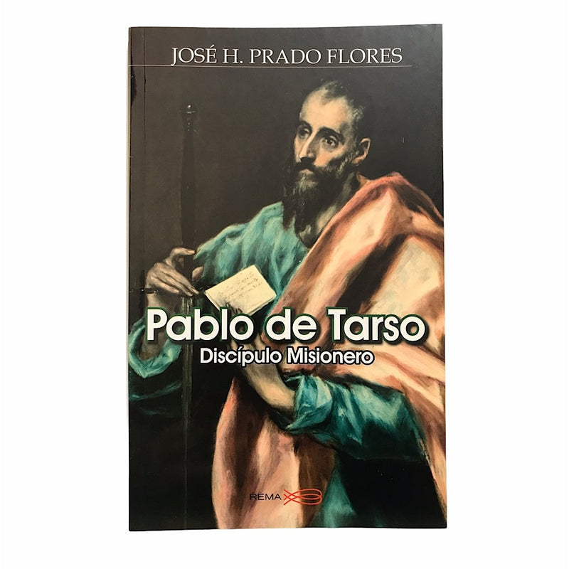 Pablo de Tarso , Discípulo misionero - José H. Prado Flores - Librería y Artículos Religiosos San Judas Tadeo