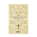 Ser padrino de Bautismo, Compromiso y guía - Librería y Artículos Religiosos San Judas Tadeo