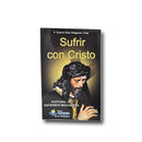 Sufrir con Cristo - Librería y Artículos Religiosos San Judas Tadeo