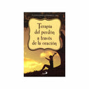 Terapia del perdón a través de la oración - Librería y Artículos Religiosos San Judas Tadeo